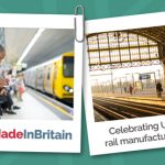 Rail Forum launches ‘Made In Britain’ UK Rail Manufacturing Campaign
